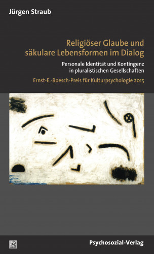 Jürgen Straub: Religiöser Glaube und säkulare Lebensformen im Dialog