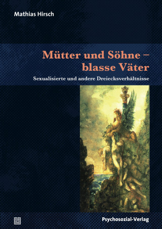 Mathias Hirsch: Mütter und Söhne – blasse Väter