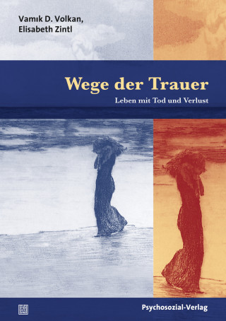 Vamık D. Volkan, Elizabeth Zintl: Wege der Trauer