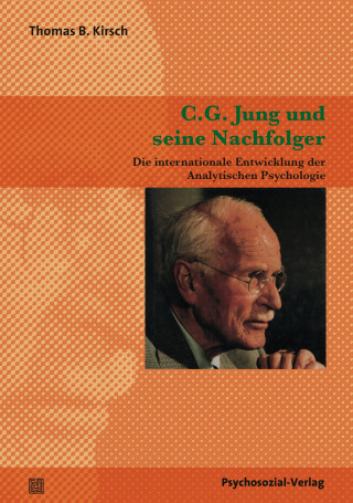 Thomas B. Kirsch: C.G. Jung und seine Nachfolger