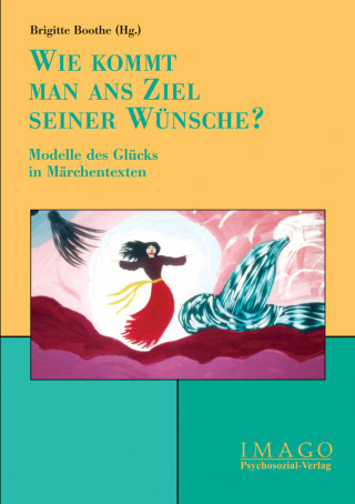 Brigitte Boothe: »Wie kommt man ans Ziel seiner Wünsche?«