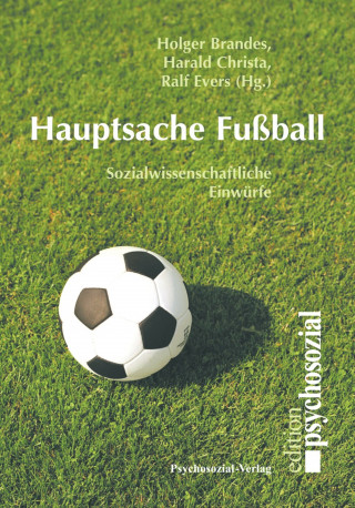 Holger Brandes, Harald Christa, Ralf Evers: Hauptsache Fußball