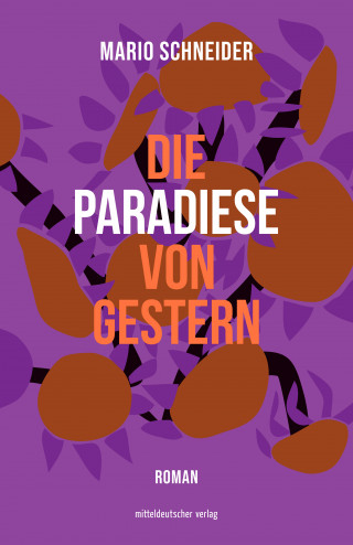 Mario Schneider: Die Paradiese von gestern