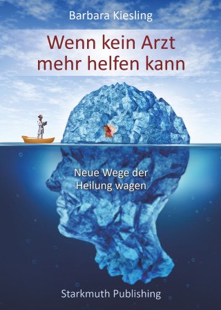 Barbara Kiesling: Wenn kein Arzt mehr helfen kann