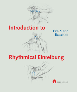 Eva-Marie Batschko: Introduction to Rhythmical Einreibung