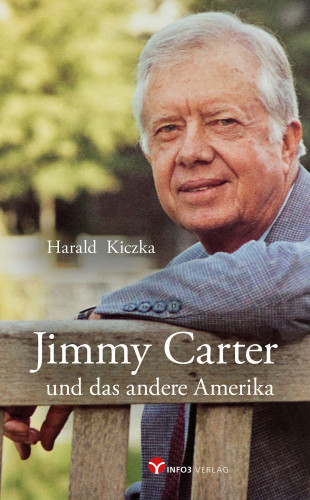 Harald Kiczka: Jimmy Carter und das andere Amerika