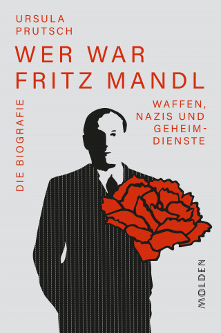 Ursula Prutsch: Wer war Fritz Mandl