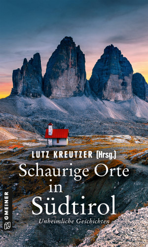 Lutz Kreutzer, Rut Bernardi, Horst Jobstraibitzer, Felix Leibrock, Andrea Nagele, Ralph Neubauer, Sigrid Neureiter, Günter Neuwirth, Robert Preis, Heidi Troi, Christof Weigold, Christiane Omasreiter, Kathrin Scheck: Schaurige Orte in Südtirol