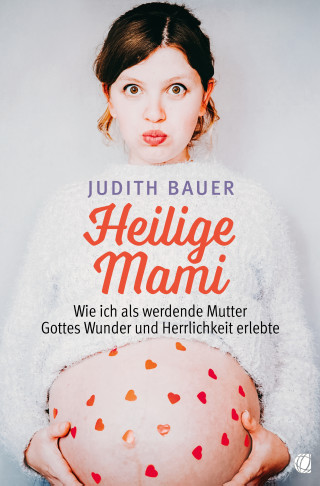 Judith Bauer: Heilige Mami
