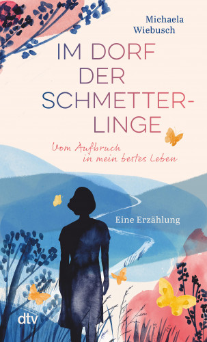 Michaela Wiebusch, Rita Erz: Im Dorf der Schmetterlinge