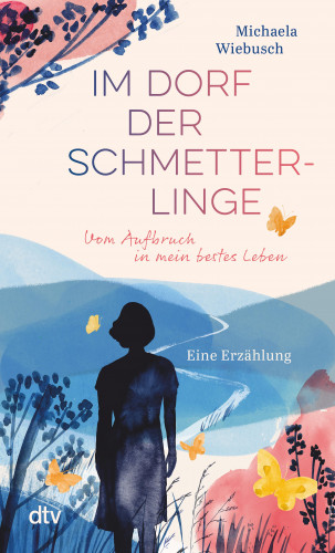 Rita Erz, Michaela Wiebusch: Im Dorf der Schmetterlinge
