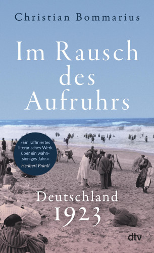 Christian Bommarius: Im Rausch des Aufruhrs