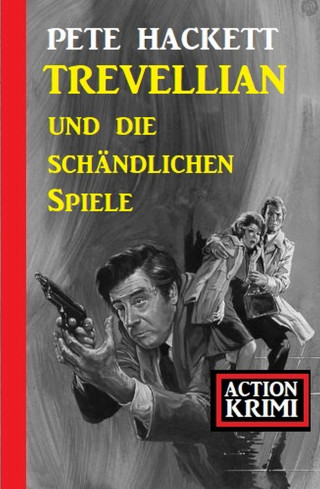 Pete Hackett: Trevellian und die schändlichen Spiele: Action Krimi