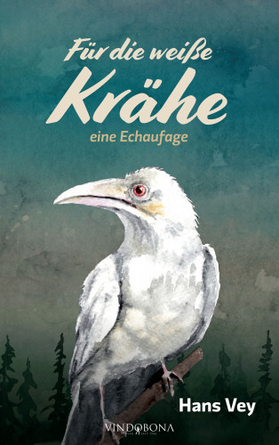 Hans Vey: Für die weiße Krähe