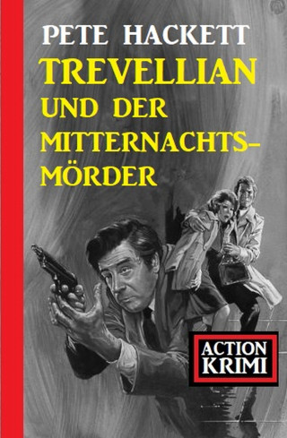 Pete Hackett: Trevellian und der Mitternachtsmörder: Action Krimi