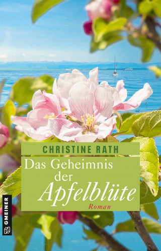 Christine Rath: Das Geheimnis der Apfelblüte
