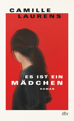 Camille Laurens: Es ist ein Mädchen