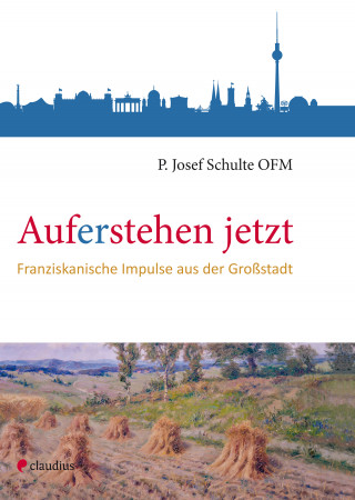 Josef Schulte: Auferstehen jetzt