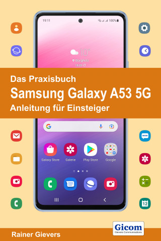 Rainer Gievers: Das Praxisbuch Samsung Galaxy A53 5G - Anleitung für Einsteiger