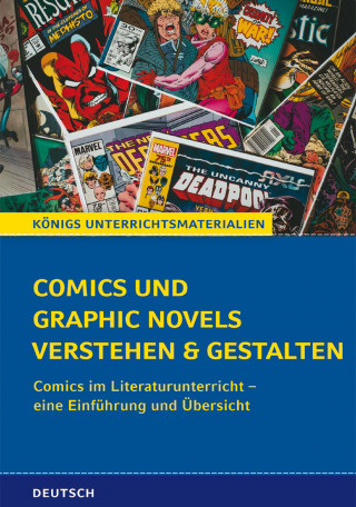 Cornelia Eichner: Comics und Graphic Novels verstehen und gestalten