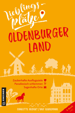 Charlotte Ueckert, Ralf Bernsmann: Lieblingsplätze Oldenburger Land