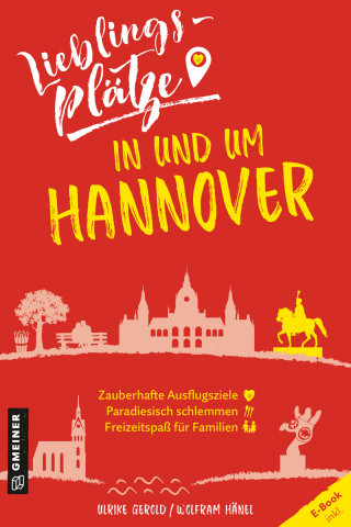 Ulrike Gerold, Wolfram Hänel: Lieblingsplätze in und um Hannover