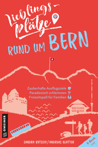 Sandra Rutschi, Andreas Blatter: Lieblingsplätze rund um Bern