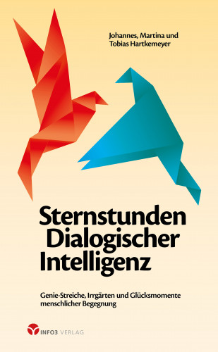 Johannes Hartkemeyer, Martina Hartkemeyer, Tobias Hartkemeyer: Sternstunden Dialogischer Intelligenz