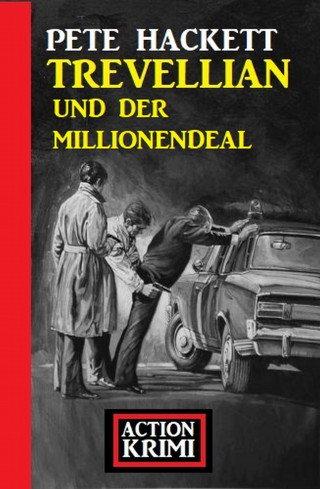 Pete Hackett: Trevellian und der Millionendeal: Action Krimi