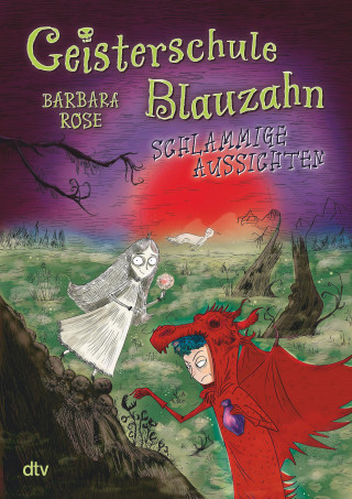 Barbara Rose: Geisterschule Blauzahn – Schlammige Aussichten