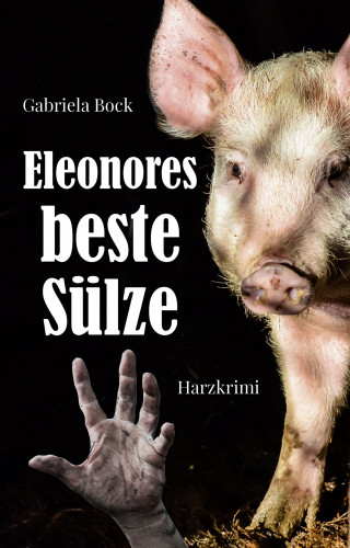 Gabriela Bock: Eleonores beste Sülze