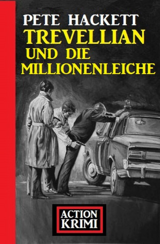 Pete Hackett: Trevellian und die Millionenleiche: Action Krimi