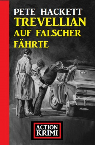 Pete Hackett: Trevellian auf falscher Fährte: Action Krimi