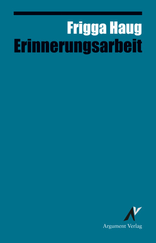 Frigga Haug: Erinnerungsarbeit