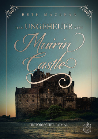 Beth MacLean: Das Ungeheuer von Muirin Castle