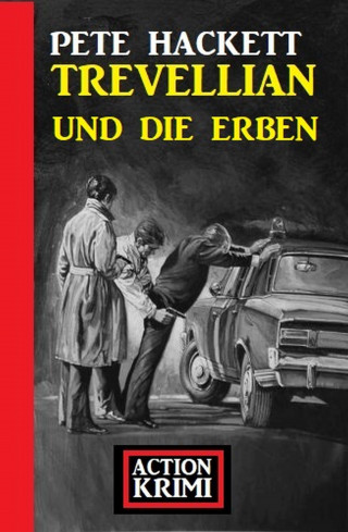 Pete Hackett: Trevellian und die Erben: Action Krimi