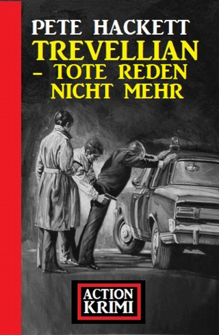 Pete Hackett: Trevellian - Tote reden nicht mehr: Action Krimi