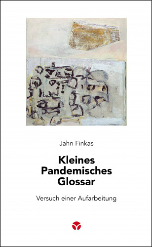 Jahn Finkas: Kleines Pandemisches Glossar