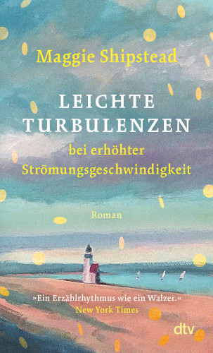 Maggie Shipstead: Leichte Turbulenzen bei erhöhter Strömungsgeschwindigkeit