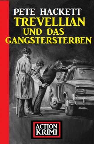 Pete Hackett: Trevellian und das Gangstersterben: Action Krimi