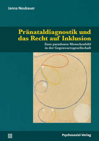 Janna Neubauer: Pränataldiagnostik und das Recht auf Inklusion