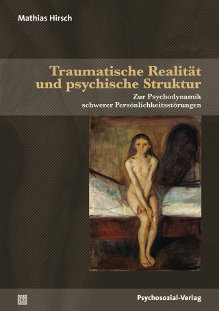 Mathias Hirsch: Traumatische Realität und psychische Struktur