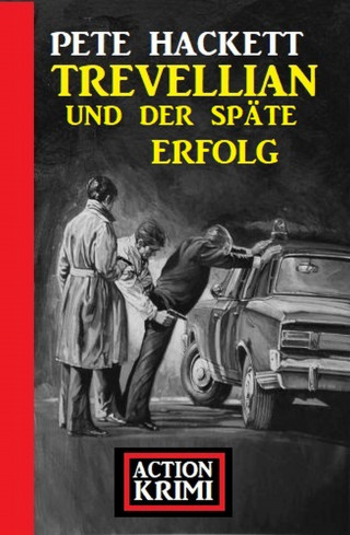 Pete Hackett: Trevellian und der späte Erfolg: Action Krimi