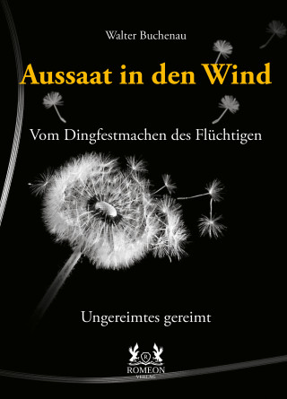 Walter Buchenau: Aussaat in den Wind - Vom Dingfestmachen des Flüchtigen