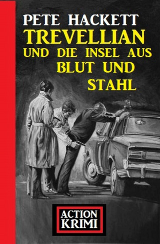 Pete Hackett: Trevellian und die Insel aus Blut und Stahl: Action Krimi
