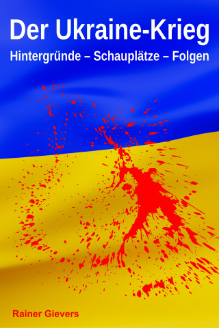 Rainer Gievers: Der Ukraine-Krieg