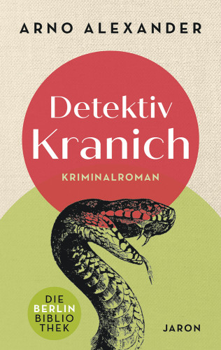 Arno Alexander: Detektiv Kranich