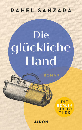 Rahel Sanzara: Die glückliche Hand