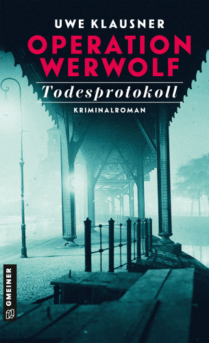 Uwe Klausner: Operation Werwolf - Todesprotokoll
