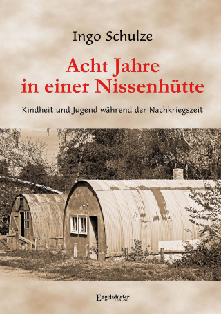 Ingo Schulze: Acht Jahre in einer Nissenhütte